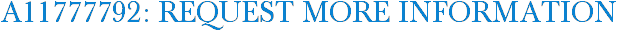A11777792: Request More Information
