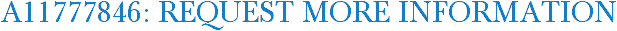 A11777846: Request More Information