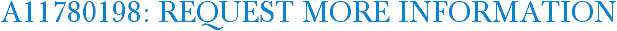 A11780198: Request More Information