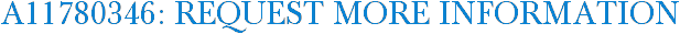 A11780346: Request More Information
