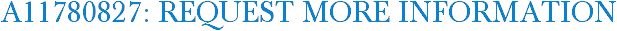 A11780827: Request More Information