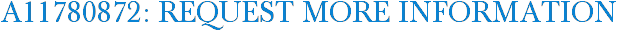 A11780872: Request More Information