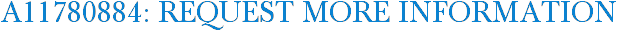 A11780884: Request More Information