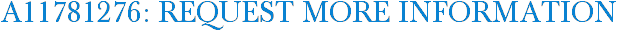 A11781276: Request More Information