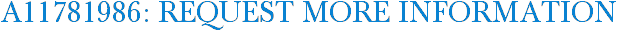A11781986: Request More Information