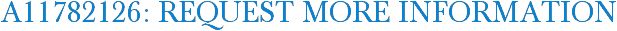 A11782126: Request More Information
