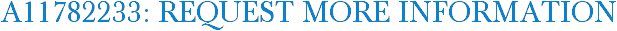 A11782233: Request More Information
