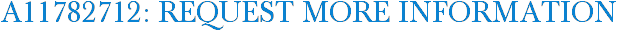 A11782712: Request More Information