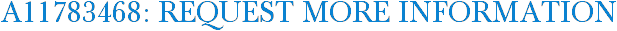 A11783468: Request More Information