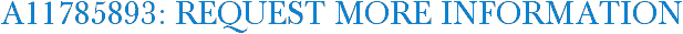 A11785893: Request More Information