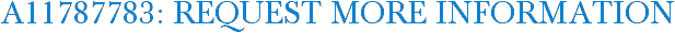 A11787783: Request More Information