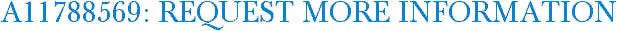 A11788569: Request More Information