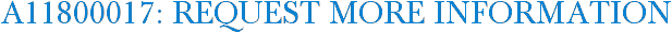 A11800017: Request More Information