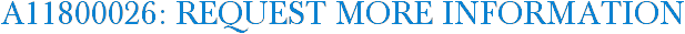 A11800026: Request More Information