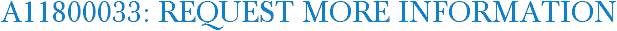 A11800033: Request More Information