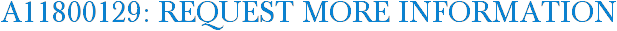 A11800129: Request More Information