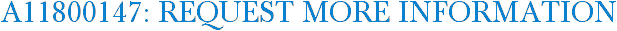 A11800147: Request More Information