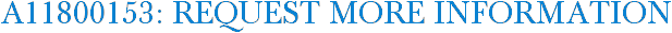 A11800153: Request More Information