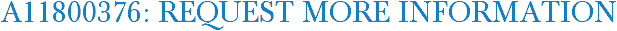 A11800376: Request More Information