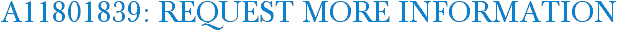 A11801839: Request More Information