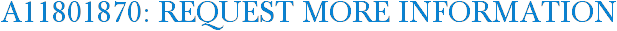 A11801870: Request More Information