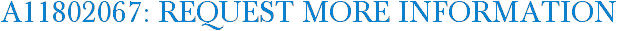 A11802067: Request More Information