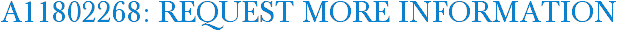 A11802268: Request More Information