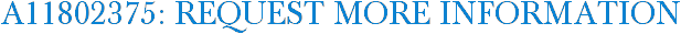 A11802375: Request More Information