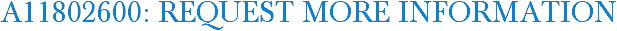 A11802600: Request More Information