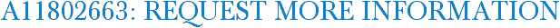 A11802663: Request More Information