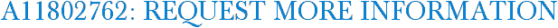 A11802762: Request More Information