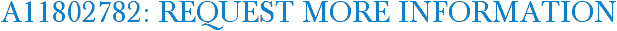 A11802782: Request More Information