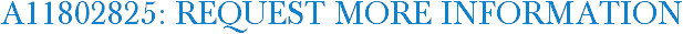 A11802825: Request More Information