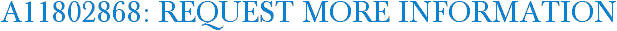 A11802868: Request More Information
