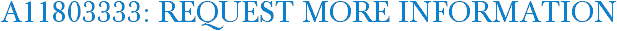 A11803333: Request More Information