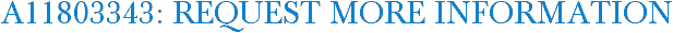 A11803343: Request More Information