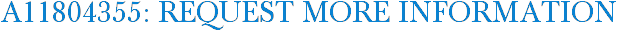 A11804355: Request More Information