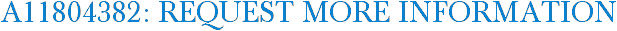 A11804382: Request More Information