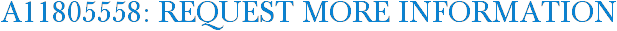 A11805558: Request More Information