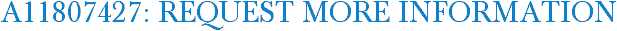 A11807427: Request More Information