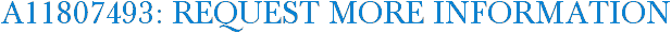 A11807493: Request More Information