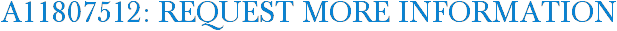 A11807512: Request More Information