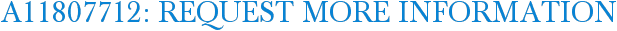 A11807712: Request More Information