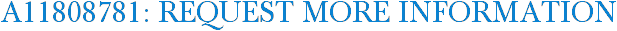 A11808781: Request More Information