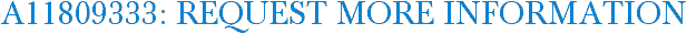 A11809333: Request More Information