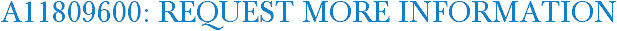 A11809600: Request More Information