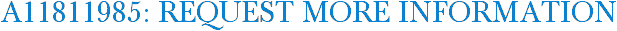 A11811985: Request More Information