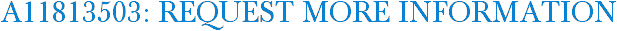 A11813503: Request More Information