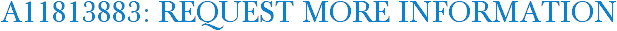 A11813883: Request More Information