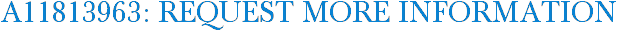 A11813963: Request More Information